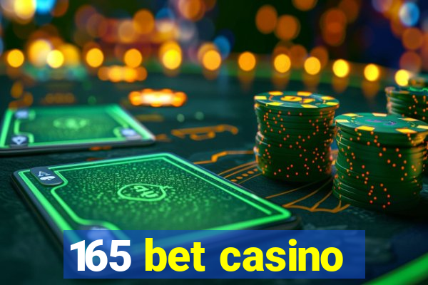 165 bet casino